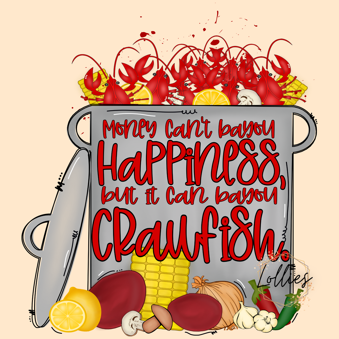 Money can't buy happiness, but it can buy crawfish t shirt transfer