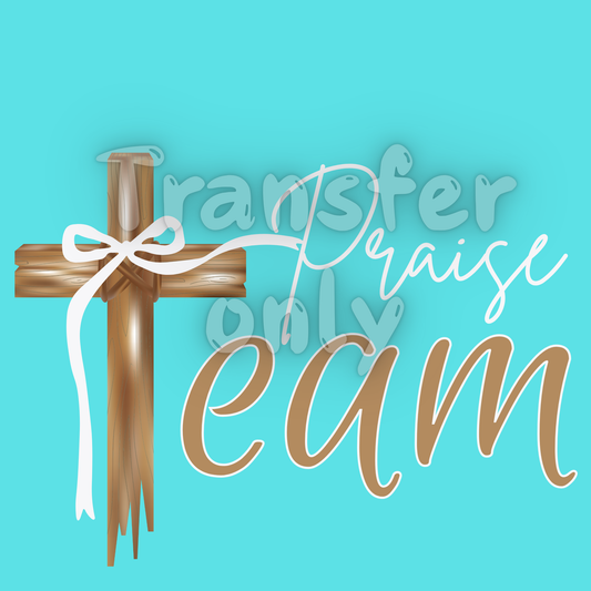 Praise team  DTF transfer