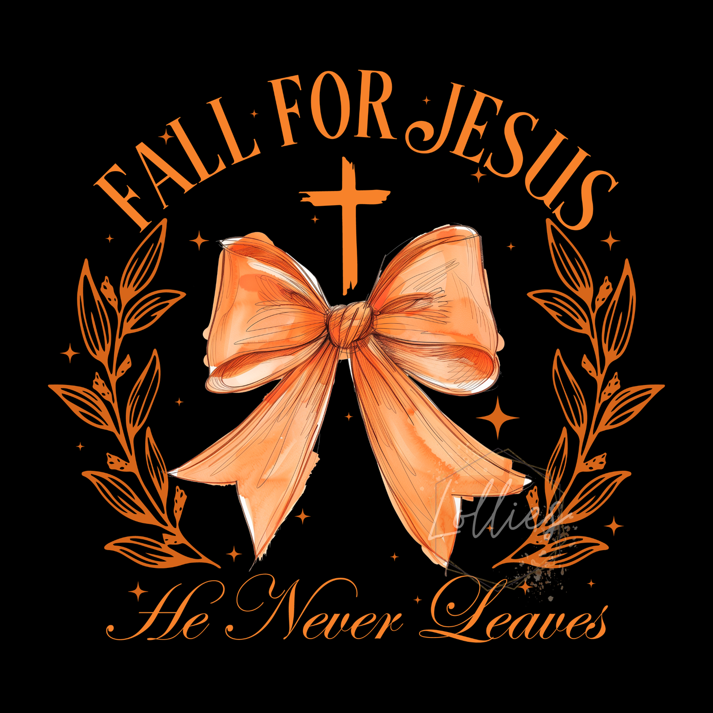 Fall for Jesus he never leaves